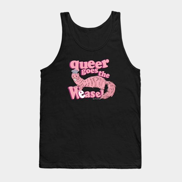 Queer goes the weasel Tank Top by belettelepink